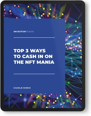 Top 3 Ways to Cash In on the NFT Mania